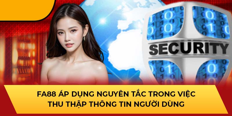 Chúng tôi áp dụng nguyên tắc trong việc thu thập thông tin người dùng