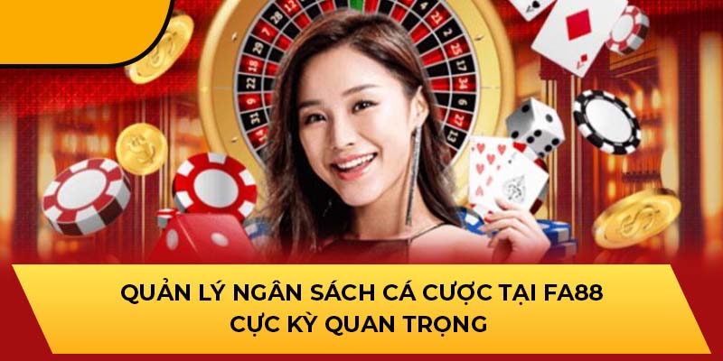 Quản lý ngân sách cá cược tại FA88 cực kỳ quan trọng 