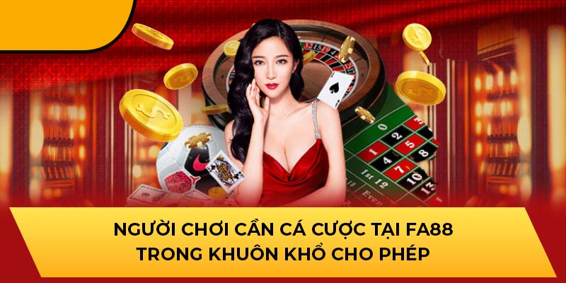 Người chơi cần cá cược tại nhà cái trong khuôn khổ cho phép