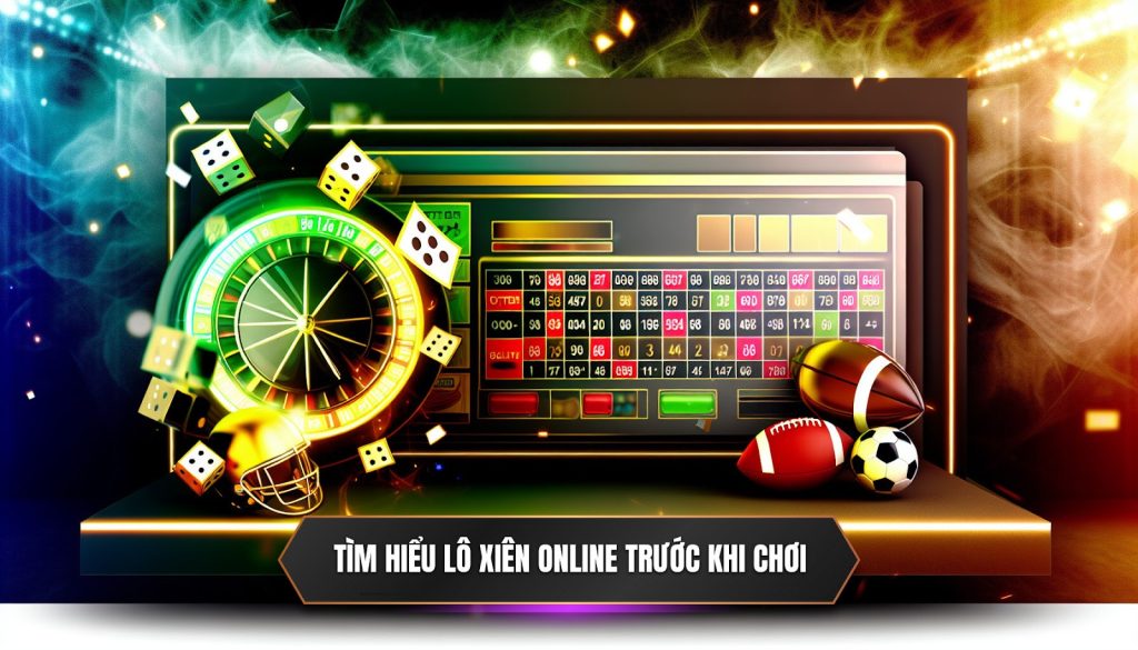Tìm hiểu lô xiên online trước khi chơi