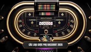 Các loại cược phụ baccarat 2025